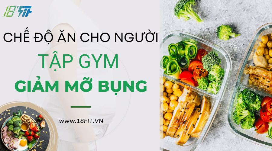  chế độ ăn cho người tập gym giảm mỡ bụng